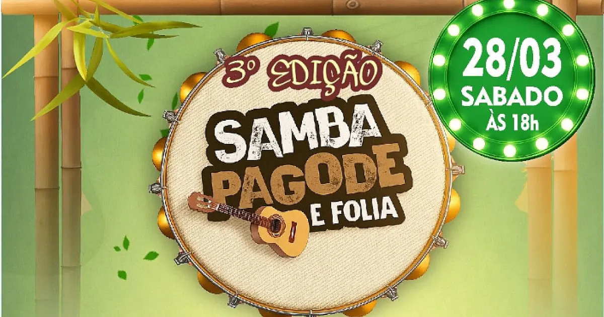 3ª edição do Samba, Pagode e Folia acontece dia 28 de março