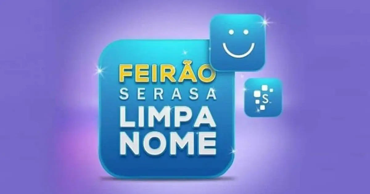 Feirão Serasa Limpa Nome é prorrogado até 20 de dezembro