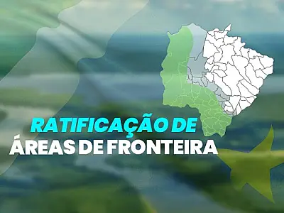 Prazo para ratificação de áreas de fronteira é prorrogado até 2030