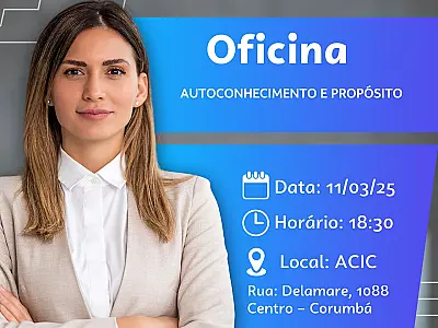 Hoje tem oficina "Autoconhecimento e Propósito" em Corumbá