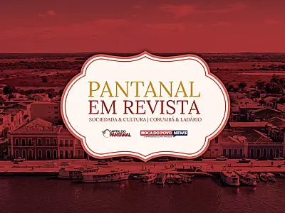 Confira os destaques da semana na coluna Pantanal em Revista