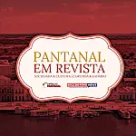 Confira os destaques da semana na coluna Pantanal em Revista